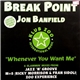 Break Point Feat. Jon Banfield - Whenever You Want Me